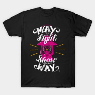 May the light show you the way T-Shirt